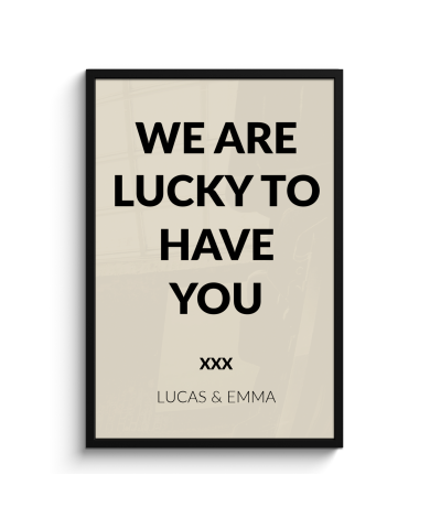 Poster mit Rahmen - We are lucky to have you