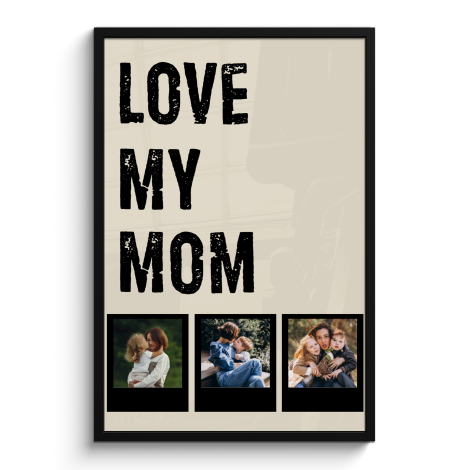Poster mit Rahmen - Love mom 3 Polaroids