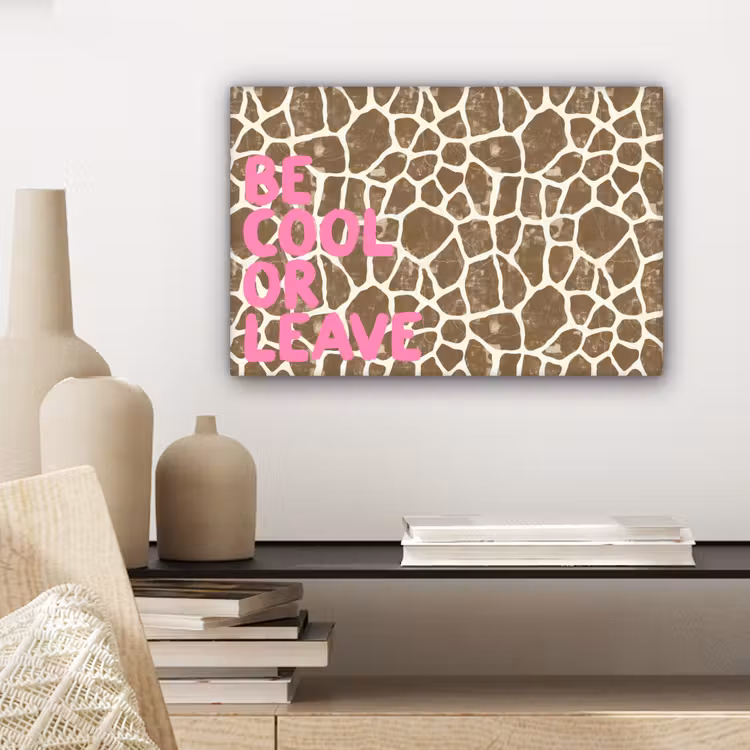 Leinwandbild - Text - Bleib cool oder geh - Rosa - Giraffendruck — 4